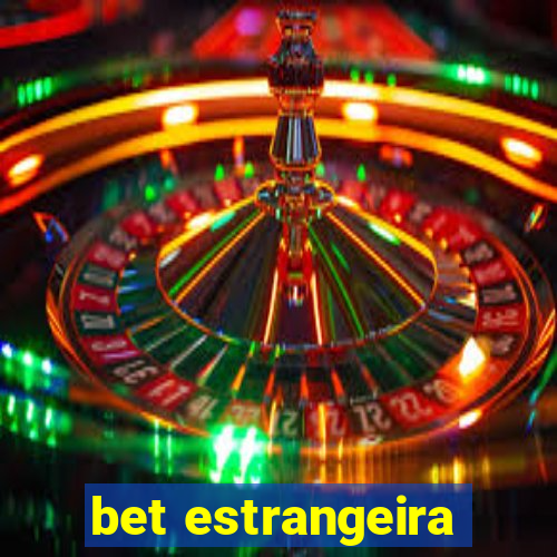 bet estrangeira